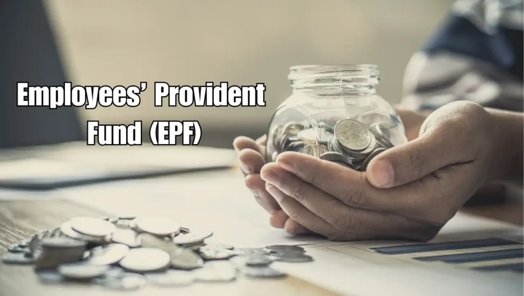 Employees' Provident Fund (EPF)