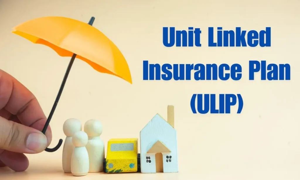 Unit Linked Insurance Plan (ULIP)