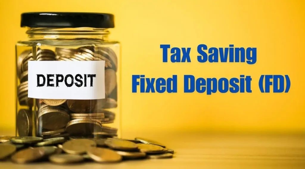 Tax-saving Fixed Deposits (FDs)