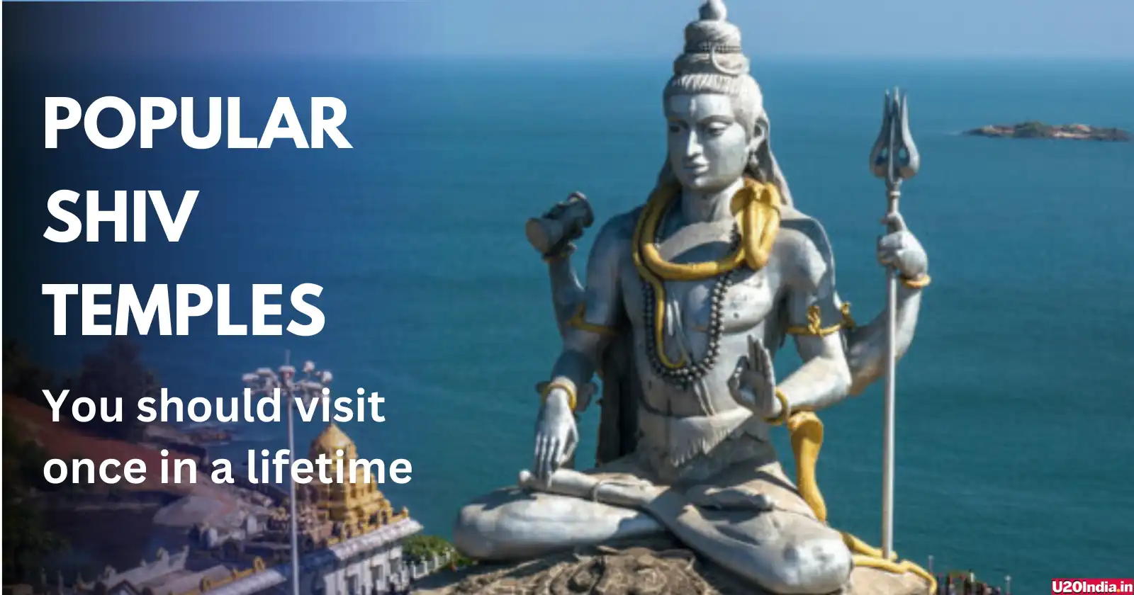 Top 10 Most Famous Shiva Temples In India To Visit in 2024