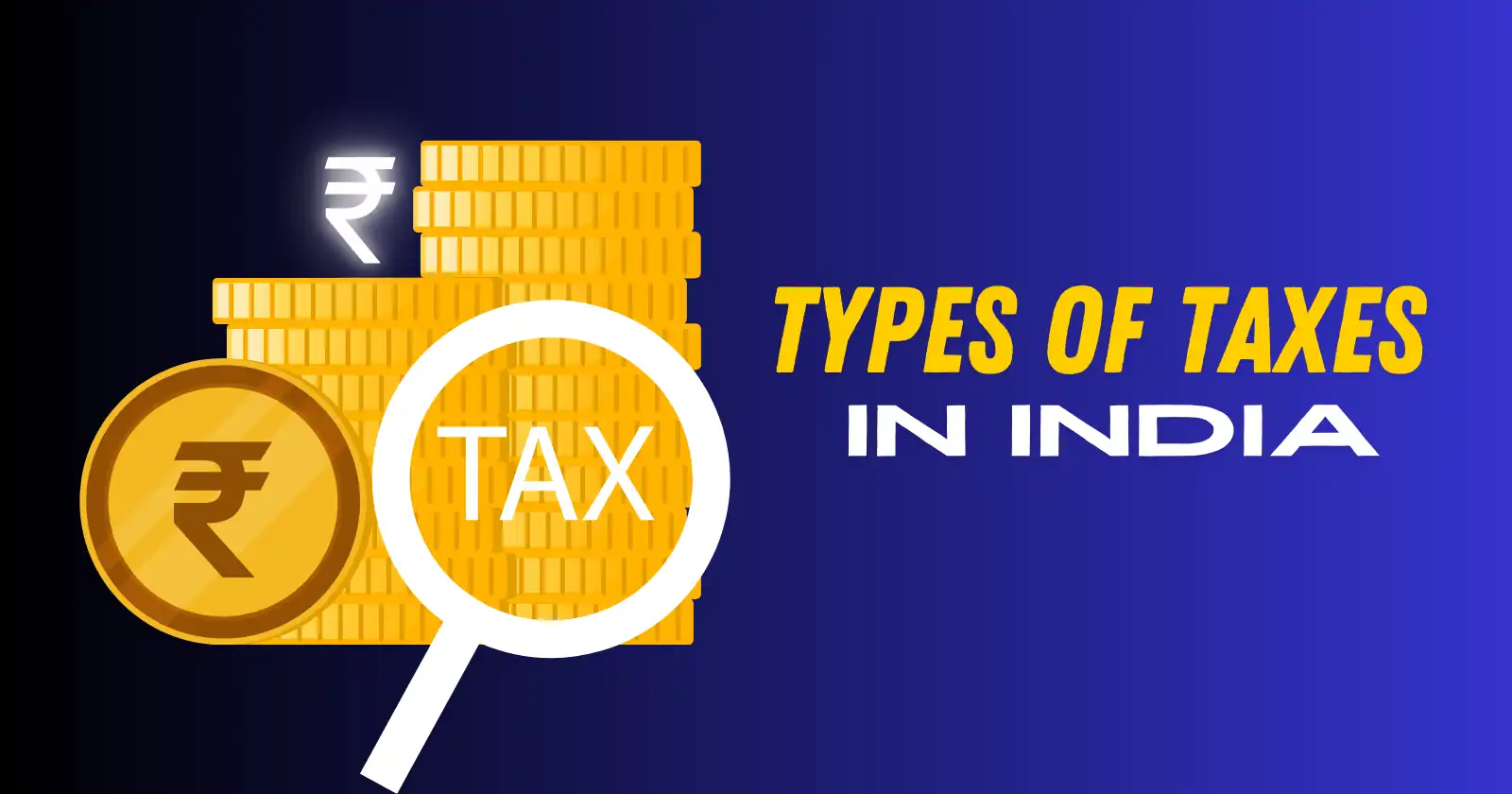 What is Tax? Definition & Types of Taxation in India | Direct and Indirect Tax l Indian Tax System