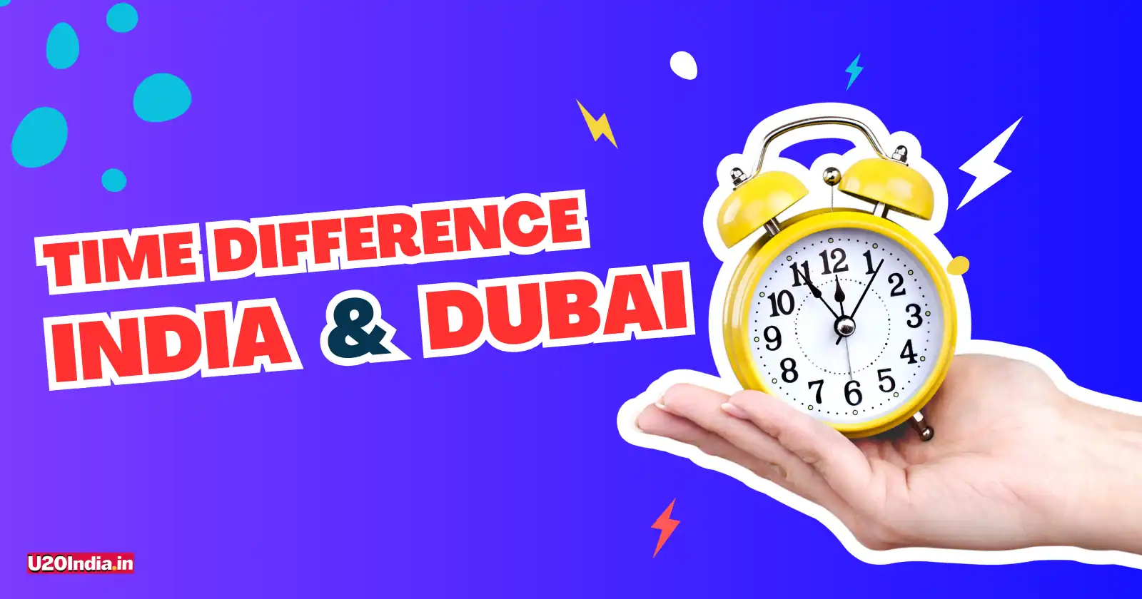 Time Difference Between India and Dubai | History of Time Zone & its Implications