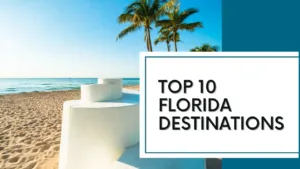 Exploring the Sunshine State: Explore Florida’s Top 10 Destinations