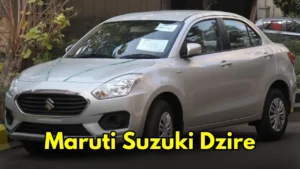 Maruti Suzuki Dzire 2024: Stylish, Reliable Sedan at Great Price